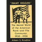 Jimmy Higgins: The Mental World of the American Rank-And-File Communist, 1930-1958 - Hardcover