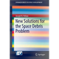New Solutions for the Space Debris Problem - Paperback