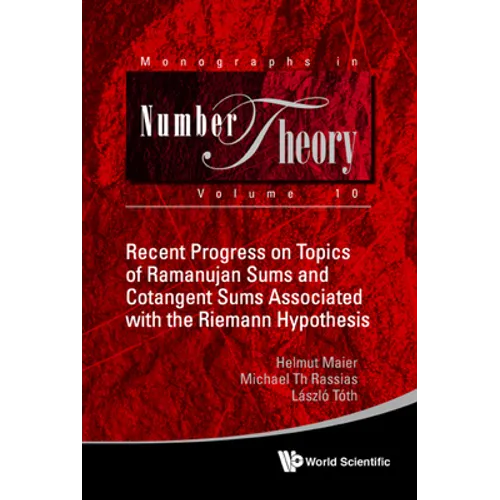 Recent Progress on Topics of Ramanujan Sums and Cotangent Sums Associated with the Riemann Hypothesis - Hardcover