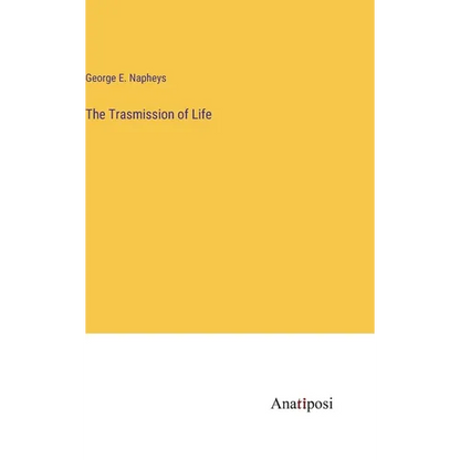 The Trasmission of Life - Hardcover