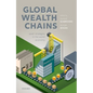 Global Wealth Chains: Asset Strategies in the World Economy - Hardcover