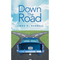 Down the Road - Hardcover