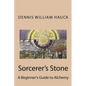 Sorcerer's Stone: A Beginner's Guide to Alchemy - Paperback