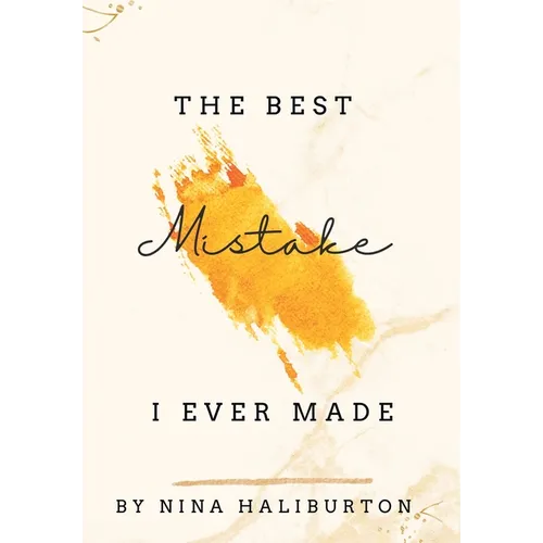 The Best Mistake I Ever Made - Hardcover