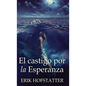 El castigo por la esperanza - Hardcover