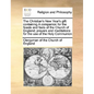 The Christian's New Year's Gift: Containing a Companion for the Feasts and Fasts of the Church of England; Prayers and Meditations for the Use of the - Paperback