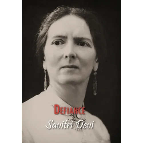 Defiance: The Prison Memoirs of Savitri Devi - Hardcover