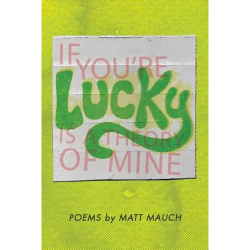 If You're Lucky Is a Theory of Mine - Paperback