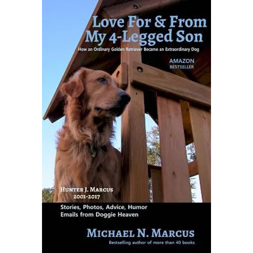Love For & From My 4-Legged Son: How an ordinary golden retriever became an extraordinary dog - Paperback