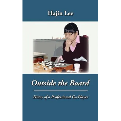 Outside the Board: Diary of a Professional Go Player - Paperback