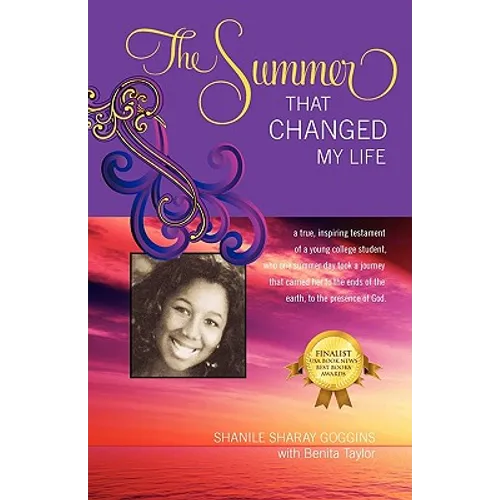 The Summer That Changed My Life: A True, Inspiring Testament of a Young College Student, Who One Summer Took a Journey That Carried Her to the Ends of - Paperback