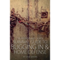 The Preppers Apocalypse Survival Guide to Bugging In & Home Defense - Paperback