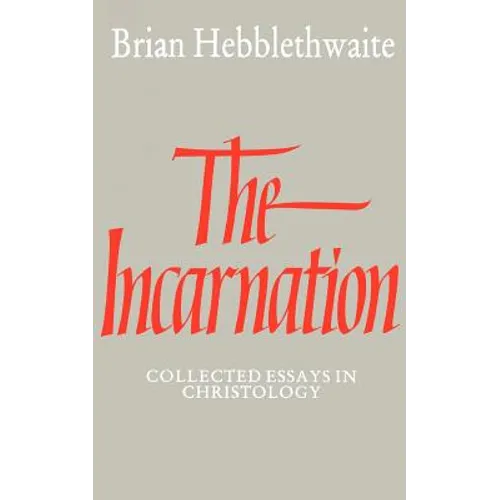 The Incarnation: Collected Essays in Christology - Paperback