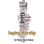 Shaping Worship - 70 Devotions For Worship Leaders and Teams - Hardcover