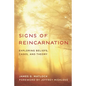 Signs of Reincarnation: Exploring Beliefs, Cases, and Theory - Hardcover