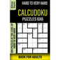Hard to Very Hard Calcudoku Puzzles 6x6 Book for Adults: 200 Puzzles at the Level of Hard to Very Hard - Paperback