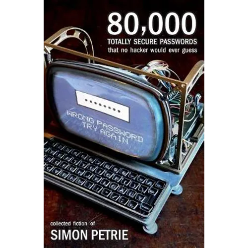 80,000 Totally Secure Passwords That No Hacker Would Ever Guess - Paperback