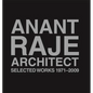 Anant Raje Architect: Selected Works, 1971-2009 - Hardcover