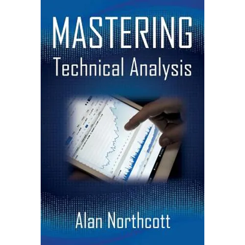 Mastering Technical Analysis: Strategies and Tactics for Trading the Financial Markets - Paperback