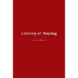 Leaving or Staying - Paperback