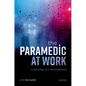 The Paramedic at Work: A Sociology of a New Profession - Hardcover