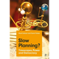 Slow Planning?: Timescapes, Power and Democracy - Paperback