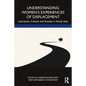 Understanding Women's Experiences of Displacement: Literature, Culture and Society in South Asia - Paperback