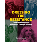 Dressing the Resistance: The Visual Language of Protest - Hardcover