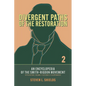 Divergent Paths of the Restoration: An Encyclopedia of the Smith-Rigdon Movement, Volume 2: Sections 5-12 & Appendices: Volume 2 - Paperback