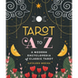 Tarot A to Z: A Modern Encyclopedia of Classic Tarot - Hardcover