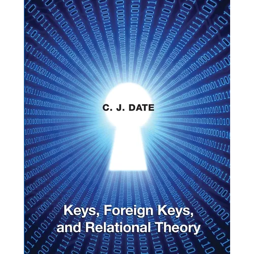 Keys, Foreign Keys, and Relational Theory - Paperback