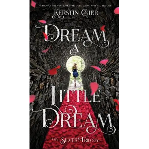 Dream a Little Dream: The Silver Trilogy - Paperback