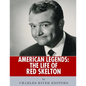 American Legends: The Life of Red Skelton - Paperback