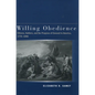 Willing Obedience: Citizens, Soldiers, and the Progress of Consent in America, 1776-1898 - Hardcover