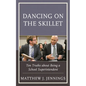 Dancing on the Skillet: Ten Truths about Being a School Superintendent - Paperback