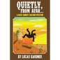 Quietly, From Afar: A Dark-Comedy Cartoon-Western - Paperback