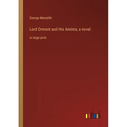 Lord Ormont and His Aminta; a novel: in large print - Paperback