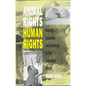 Animal Rights, Human Rights: Ecology, Economy, and Ideology in the Canadian Arctic - Paperback