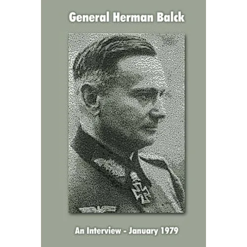 General Hermann Balck: An Interview, January 1979 - Paperback