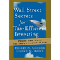 Wall Street Secrets for Tax-Efficient Investing: From Tax Pain to Investment Gain - Hardcover