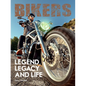 Bikers. Legend, Legacy and Life - Hardcover