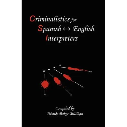 Criminalistics for Spanish-English Interpreters - Paperback