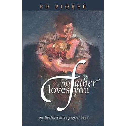The Father Loves You - Paperback