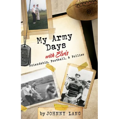 My Army Days with Elvis: Friendship, Football, & Follies - Paperback