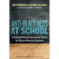 Anti-Blackness at School: Creating Affirming Educational Spaces for African American Students - Paperback