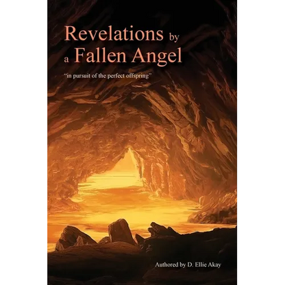 Revelations by a Fallen Angel: "In Pursuit of the Perfect Offspring" - Paperback