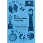 The Clockmakers Company - A History of the London Guild of Clockmakers Including Biographies of Famous Members - Paperback