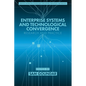 Enterprise Systems and Technological Convergence: Research and Practice - Paperback