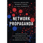 Network Propaganda: Manipulation, Disinformation, and Radicalization in American Politics - Paperback