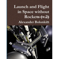 Launch and Flight in Space without Rockets (v.2) - Paperback